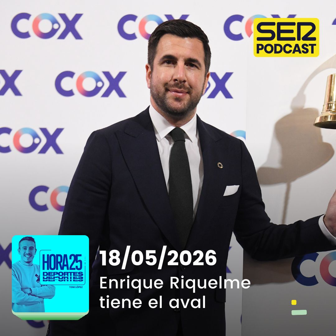 Hora 25 Deportes | Enrique Riquelme tiene el aval