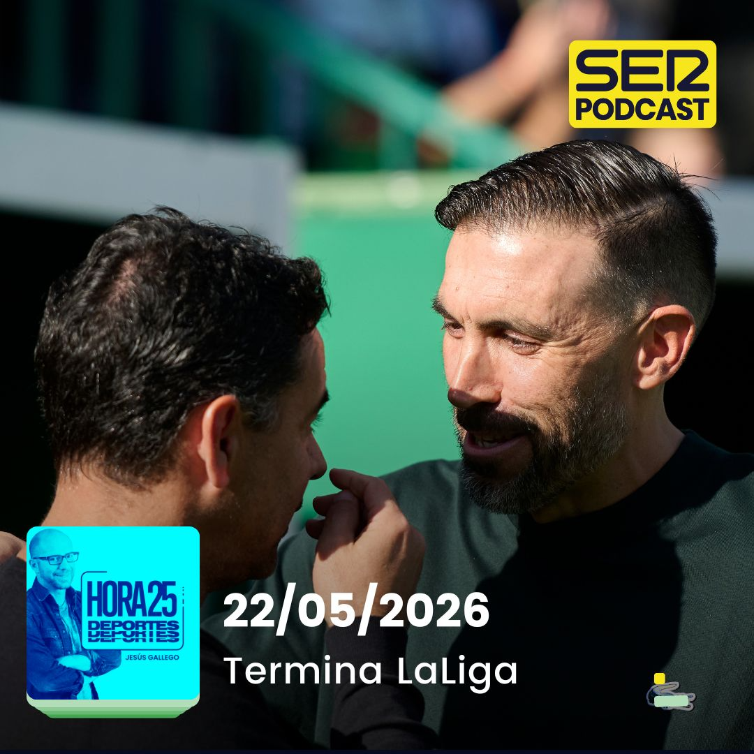 Hora 25 Deportes | Termina LaLiga