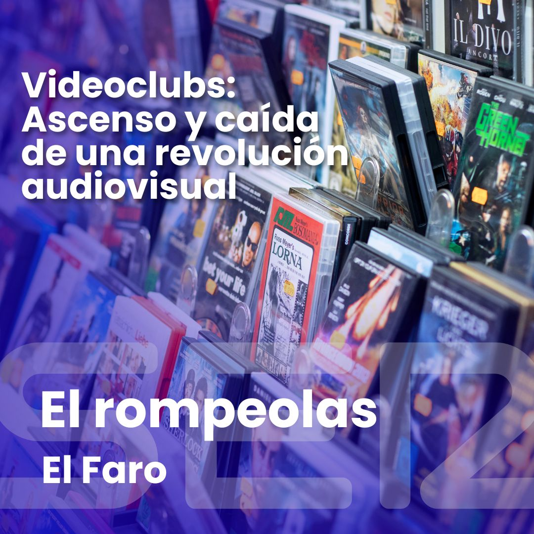 El rompeolas | Ascenso y caída de los videoclubs