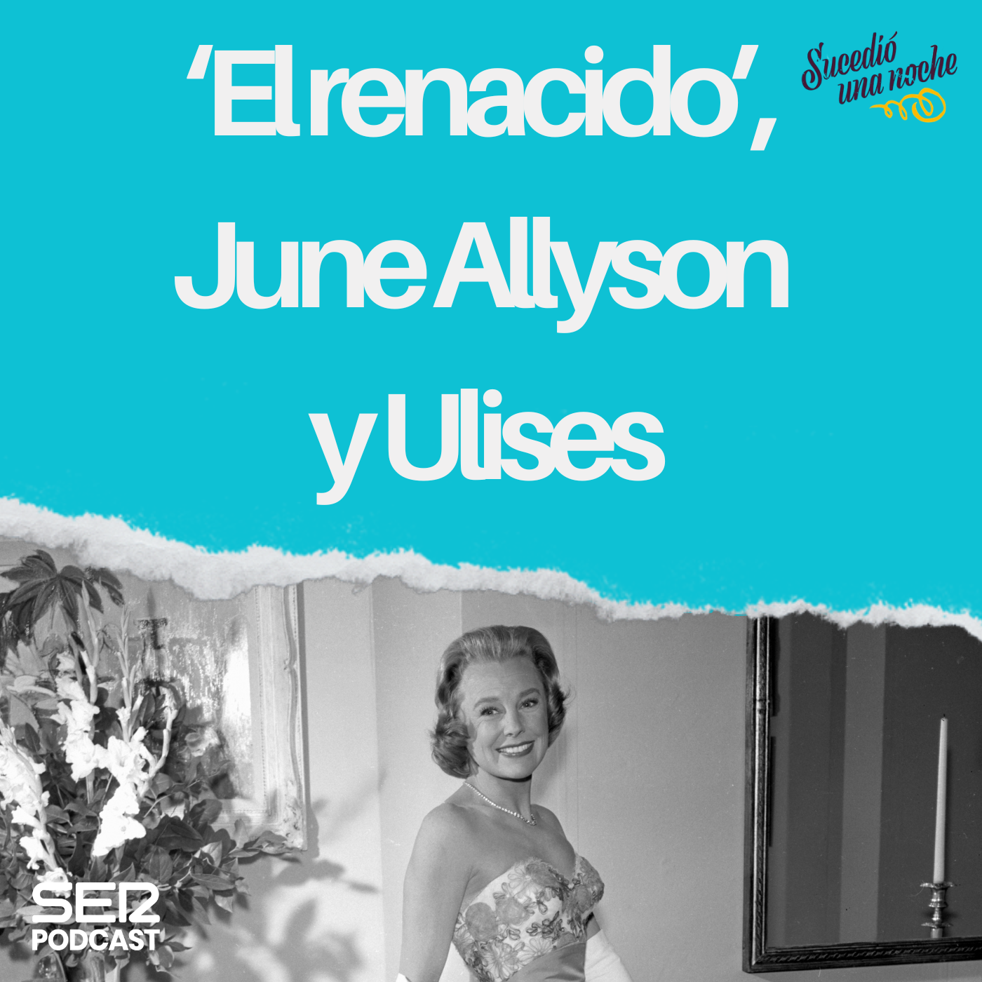 ‘El renacido’, June Allyson y Ulises