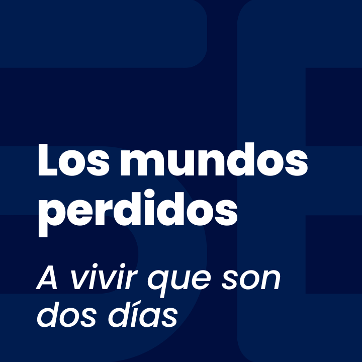 Los mundos perdidos