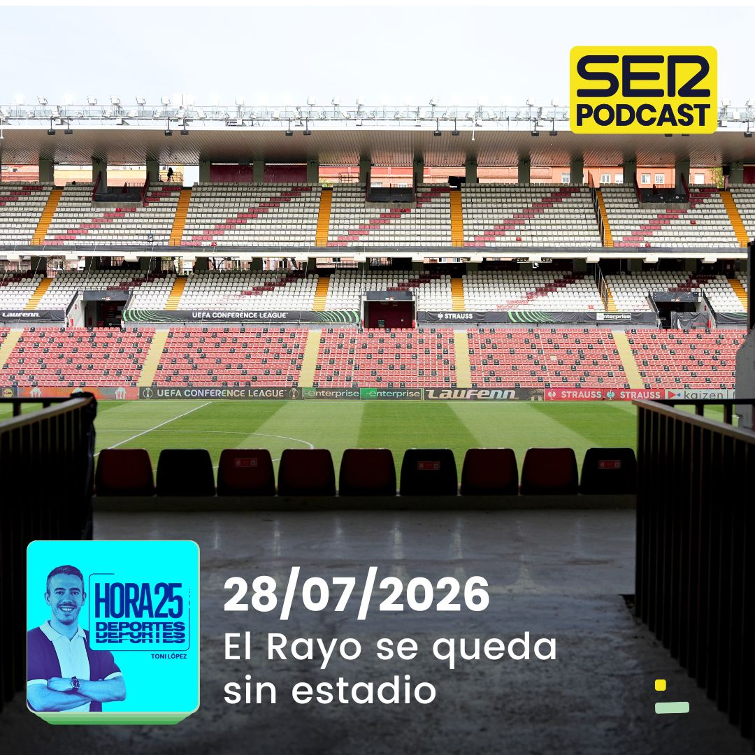 Hora 25 Deportes | El Rayo se queda sin estadio