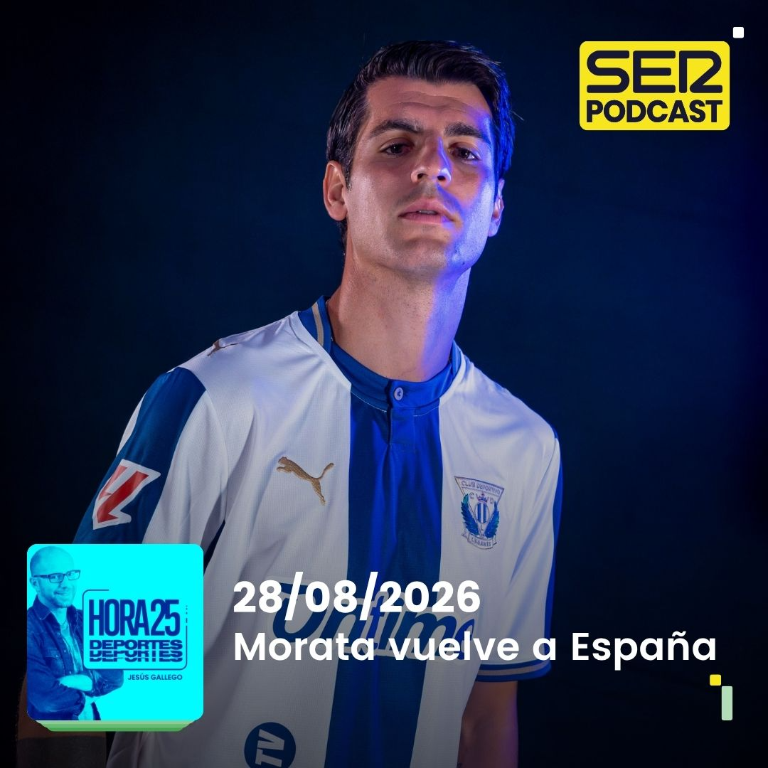 Hora 25 Deportes | Morata vuelve a España
