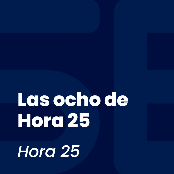 Las ocho de Hora 25