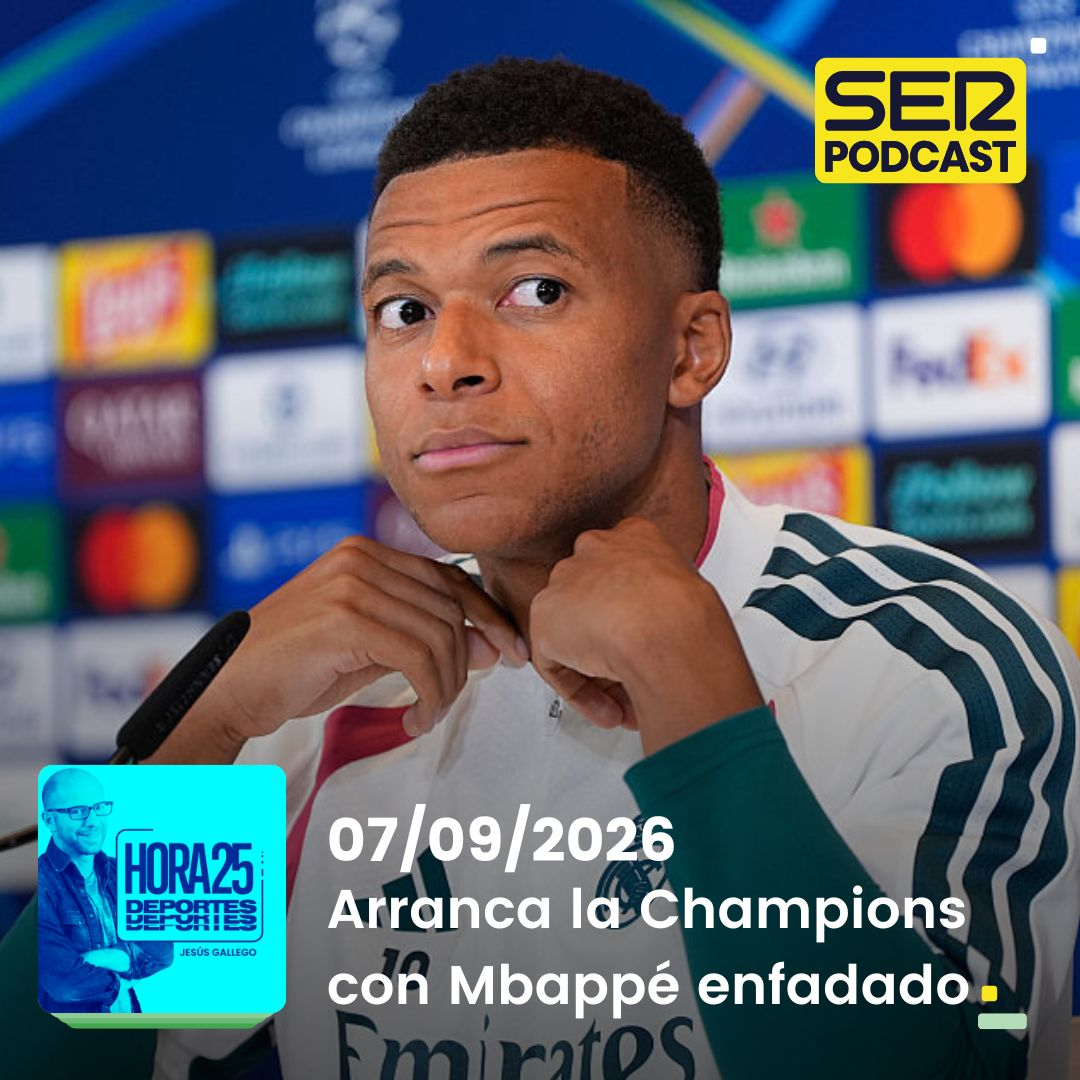 Hora 25 Deportes | Arranca la Champions con Mbappé "enfadado"